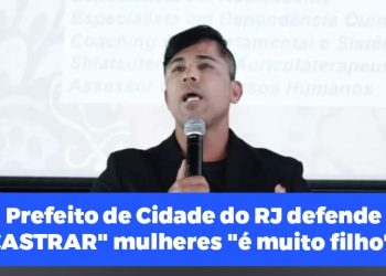 Prefeito de Barra do Piraí (RJ) causa polêmica ao sugerir “castração” de mulheres para controle de natalidade