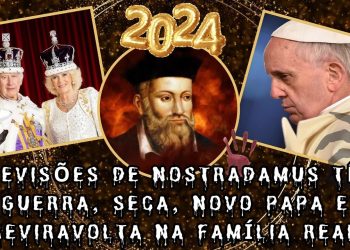 2024: Previsões de Nostradamus envolvem guerra, seca, novo Papa e reviravolta na família real